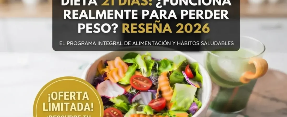 Dieta 21 Días: ¿Funciona realmente para perder peso? Reseña 2026