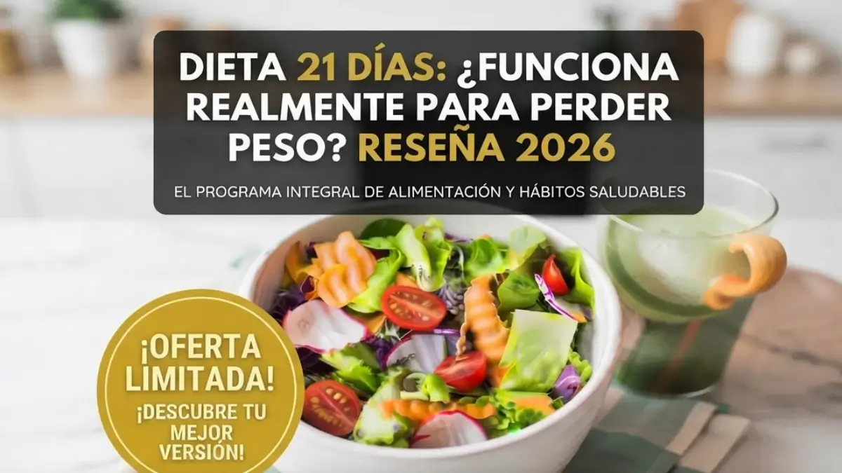 Dieta 21 Días: ¿Funciona realmente para perder peso? Reseña 2026